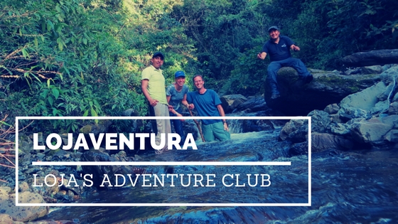 LojAventura – Outdoor Adventure in Loja and Beyond